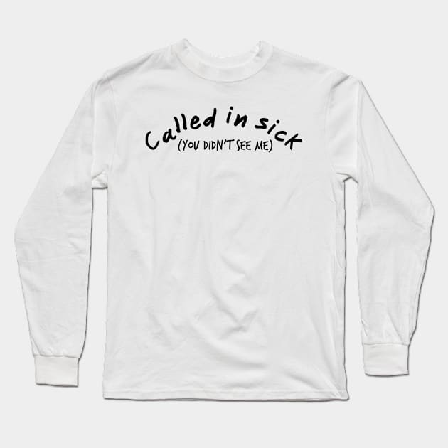 Sick Day Long Sleeve T-Shirt by TTLOVE